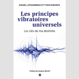 Principes vibratoires universels (les)