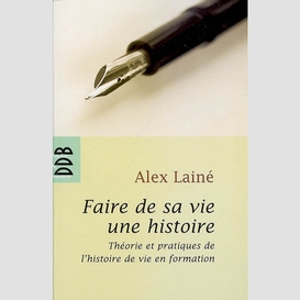 Faire de sa vie une histoire