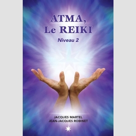 Atma, le reiki niveau 2