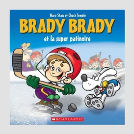 Brady brady et la super patinoire