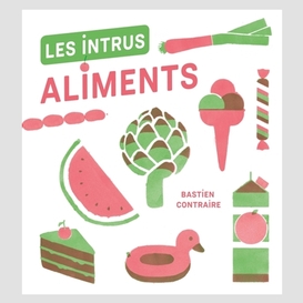 Intrus aliments (les)