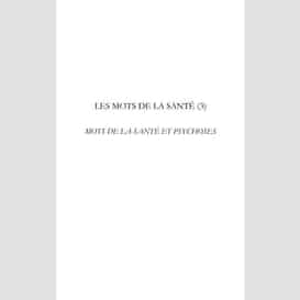 Les mots de la santé (tome 3) - mots de la santé et psychose