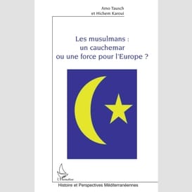 Les musulmans : un cauchemar ou une force pour l'europe ?