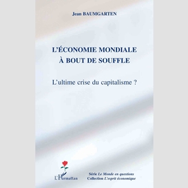 L'économie mondiale à bout de souffle - l'ultime crise du ca