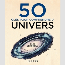 50 cles pour comprendre l'univers