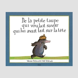 De la petite taupe voulait savoir qui av