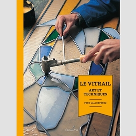 Vitrail art et techniques (le)