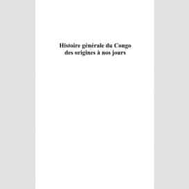 Histoire générale du congo des origines à nos jours (tome 4)