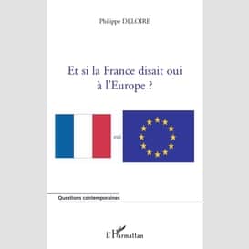 Et si la france disait oui à l'europe?