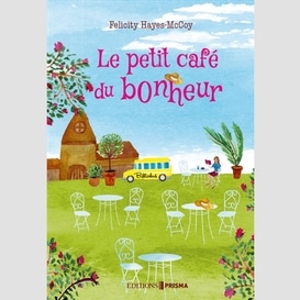 Petit cafe du bonheur (le)