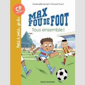 Max fou de foot t02 tous ensemble