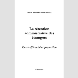 La rétention administrative des étrangers