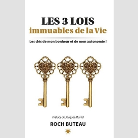 Trois lois immuables de la vie (les)