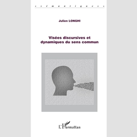 Visées discursives et dynamiques du sens commun