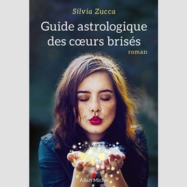 Guide astrologique des coeurs brisés