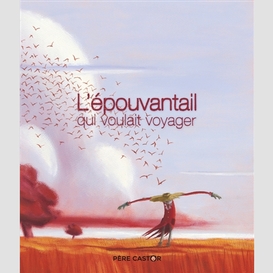 Epouvantail qui voulait voyager