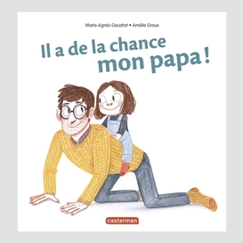 Il a de la chance mon papa