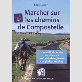 Marcher sur les chemins de compostelle