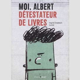 Moi albert detestateur de livres