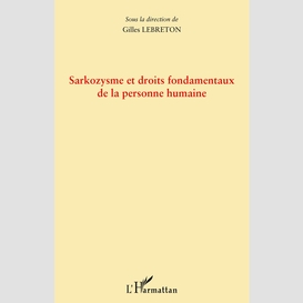 Sarkozysme et droits fondamentaux de la personne humaine