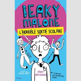 Beaky malone l'horrible sortie scolaire