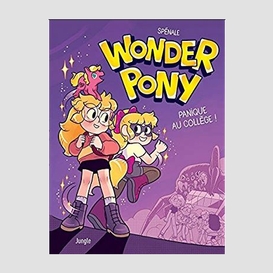 Wonder pony t.01 panique au college