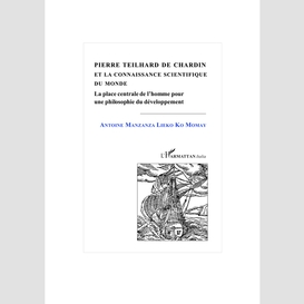 Pierre teilhard de chardin et la connaissance scientifique du developpement