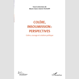 Colere insoumission perspectives (vol 7)