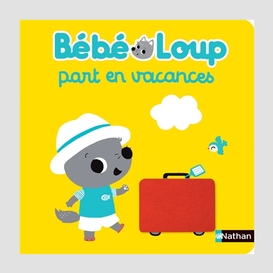 Bebe loup part en vacances