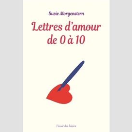 Lettres d'amour de 0 a 10
