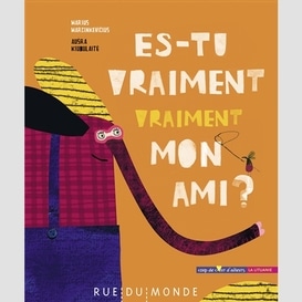 Es-tu vraiment vraiment mon ami