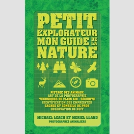 Petit explorateur mon guide de la nature