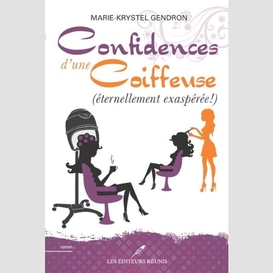 Confidences d'une coiffeuse (éternellement exaspérée !)