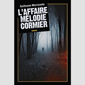 Affaire melodie cormier (l')