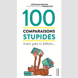 100 comparaisons stupides mais pas si be