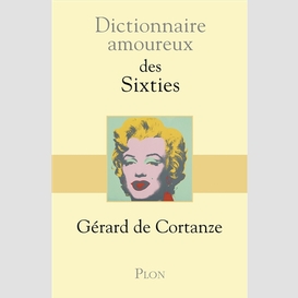 Dictionnaire amoureux des sixties