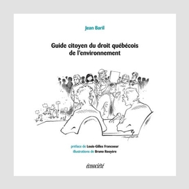 Guide citoyen du droit québécois de l'environnement