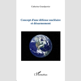 Concept d'une défense nucléaire et désarmement