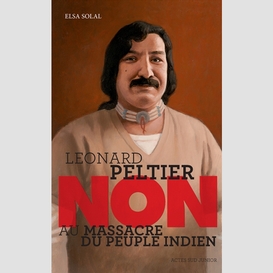 Leonard peltier non au massacre du peupl