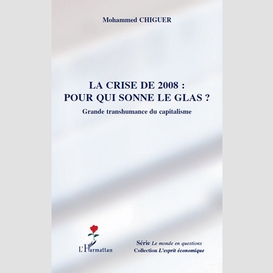 La crise de 2008 : pour qui sonne le glas ?