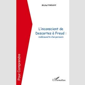 L'inconscient de descartes à freud - redécouverte d'un parco