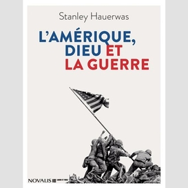 Amerique dieu et la guerre (l')