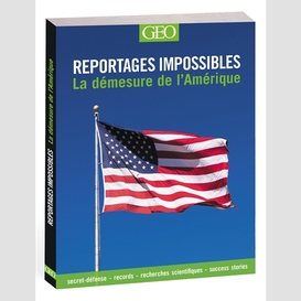 Reportages impossibles-demesure amerique