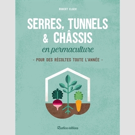 Serres tunnels et chassis en permacultur