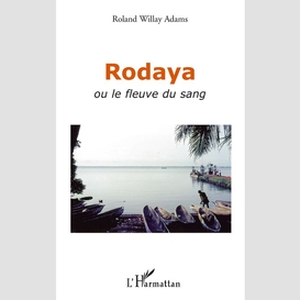 Rodaya ou le fleuve du sang
