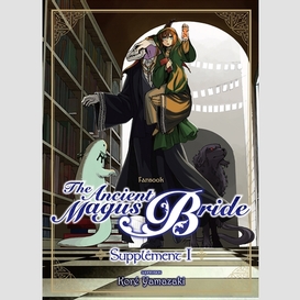 The ancient magus bride supplement t.1