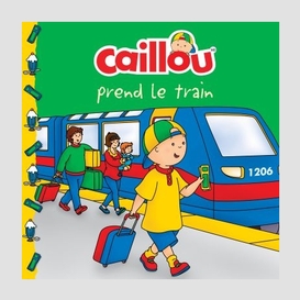 Caillou prend le train