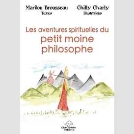 Les aventures spirituelles du petit moine philosophe