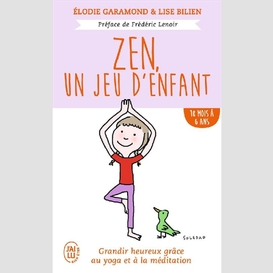 Zen -un jeu d'enfant 18 mois-6 ans