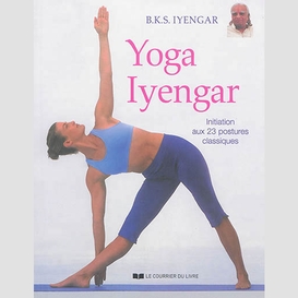 Yoga lyengar:initiation aux 23 postures